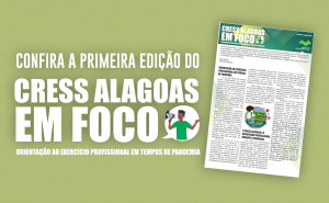 CRESS Alagoas em Foco: conheça novo informativo trimestral do Conselho