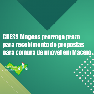 CRESS Alagoas prorroga prazo para recebimento de propostas para compra de imóvel em Maceió