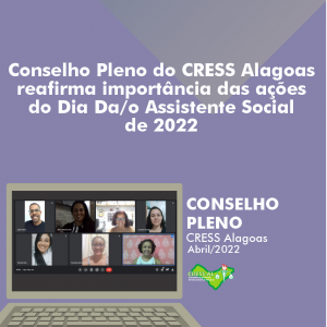 Conselho Pleno do CRESS Alagoas reafirma importância das ações do Dia Da/o Assistente Social de 2022