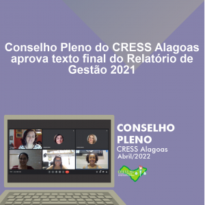 Conselho Pleno do CRESS Alagoas aprova texto final do Relatório de Gestão 2021