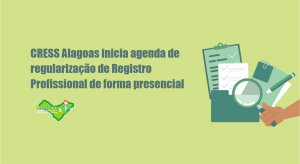 CRESS Alagoas inicia agenda de regularização de Registro Profissional de forma presencial na sede do Regional