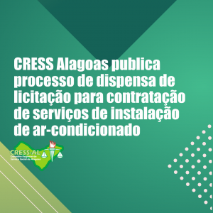 CRESS Alagoas publica processo de dispensa de licitação para contratação de serviços de instalação de ar-condicionado