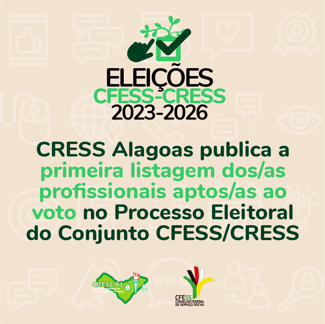 CRESS Alagoas publica a primeira listagem dos/as profissionais aptos/as ao voto no Processo Eleitoral do Conjunto CFESS/CRESS