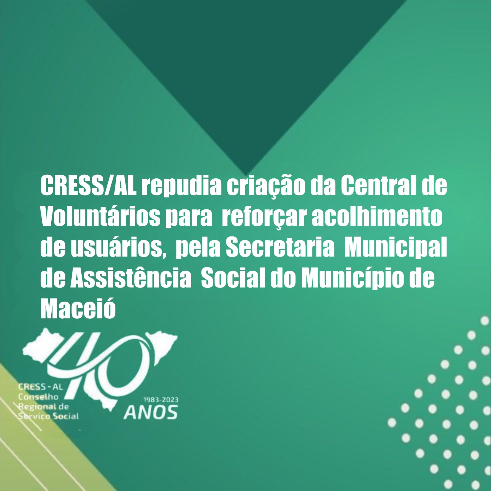CRESS/AL repudia criação da Central de Voluntários para reforçar acolhimento de usuários, pela Secretaria Municipal de Assistência Social do Município de Maceió