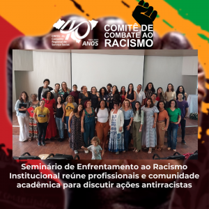 Seminário de Enfrentamento ao Racismo Institucional reúne profissionais e comunidade acadêmica para discutir ações antirracistas