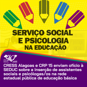 CRESS Alagoas e CRP 15 enviam ofício à Secretaria de Estado da Educação sobre a inserção de assistentes sociais e psicólogas/os na rede estadual pública de educação básica