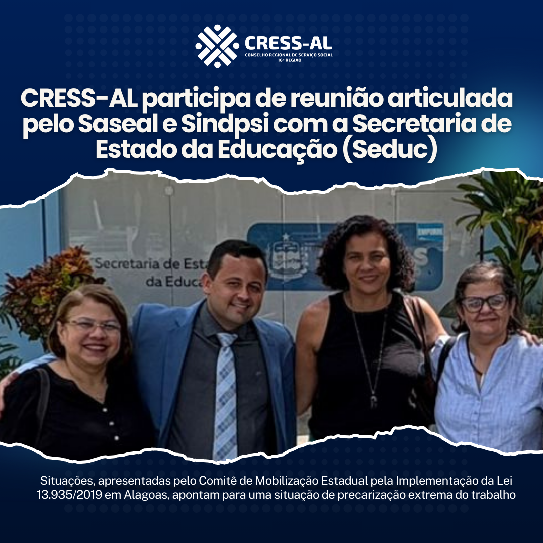 CRESS-AL participa de reunião articulada pelo Saseal e Sindpsi com a Secretaria de Estado da Educação (Seduc)