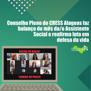 Conselho Pleno do CRESS Alagoas faz balanço do mês da/o Assistente Social e reafirma luta em defesa da vida