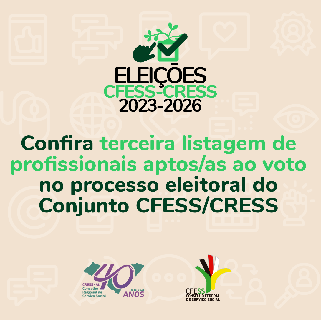 Confira terceira listagem de profissionais aptos/as ao voto no processo eleitoral do Conjunto CFESS/CRESS