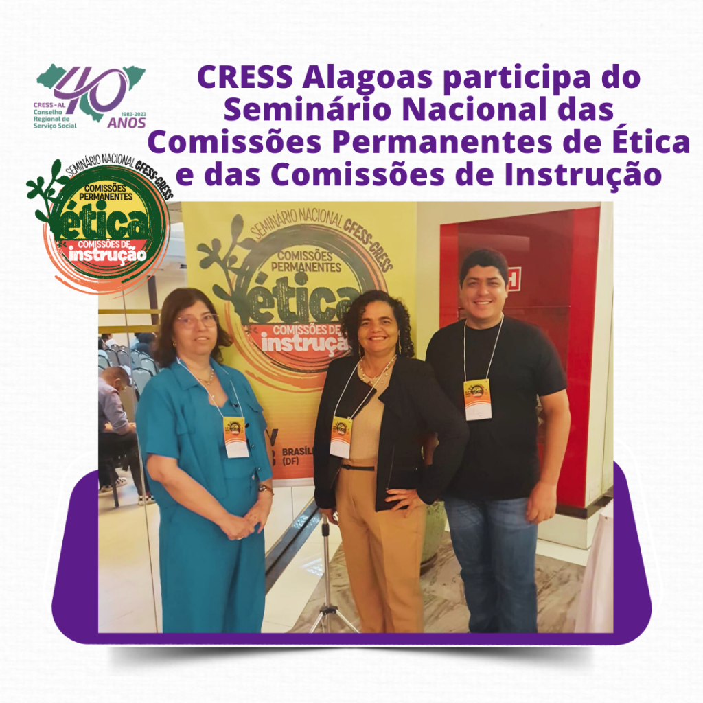 Comissões Permanentes de Ética de todo o país participam de seminário do  Conjunto CFESS-CRESS