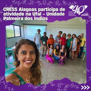 CRESS Alagoas participa de atividade na Ufal - Unidade Palmeira dos Índios