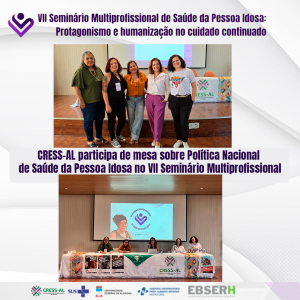 CRESS-AL participa de mesa sobre Política Nacional de Saúde da Pessoa Idosa no VII Seminário Multiprofissional