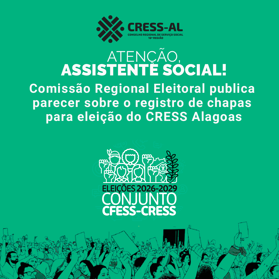 Comissão Regional Eleitoral divulga parecer sobre o registro de chapas para as eleições do CRESS Alagoas