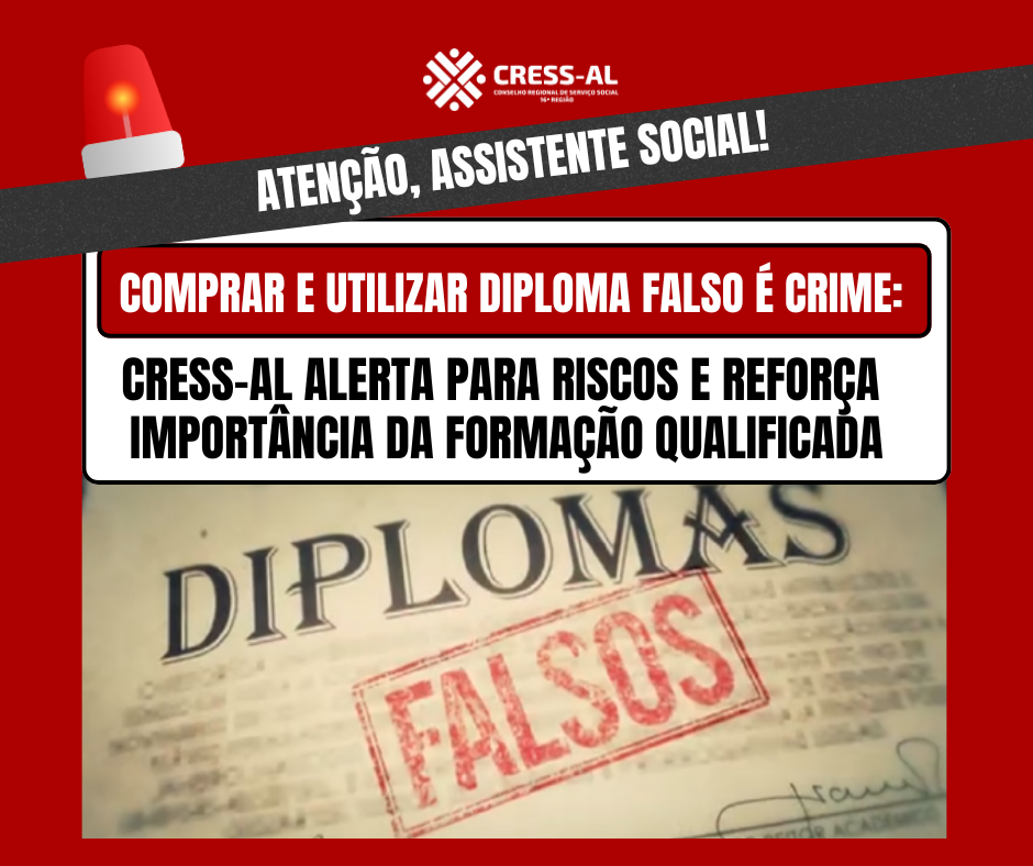 Comprar e utilizar diploma falso é crime e compromete a profissão: CRESS-AL alerta para riscos e reforça importância da formação qualificada