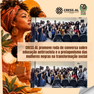 CRESS-AL promove roda de conversa sobre educação antirracista e o protagonismo das mulheres negras na transformação social