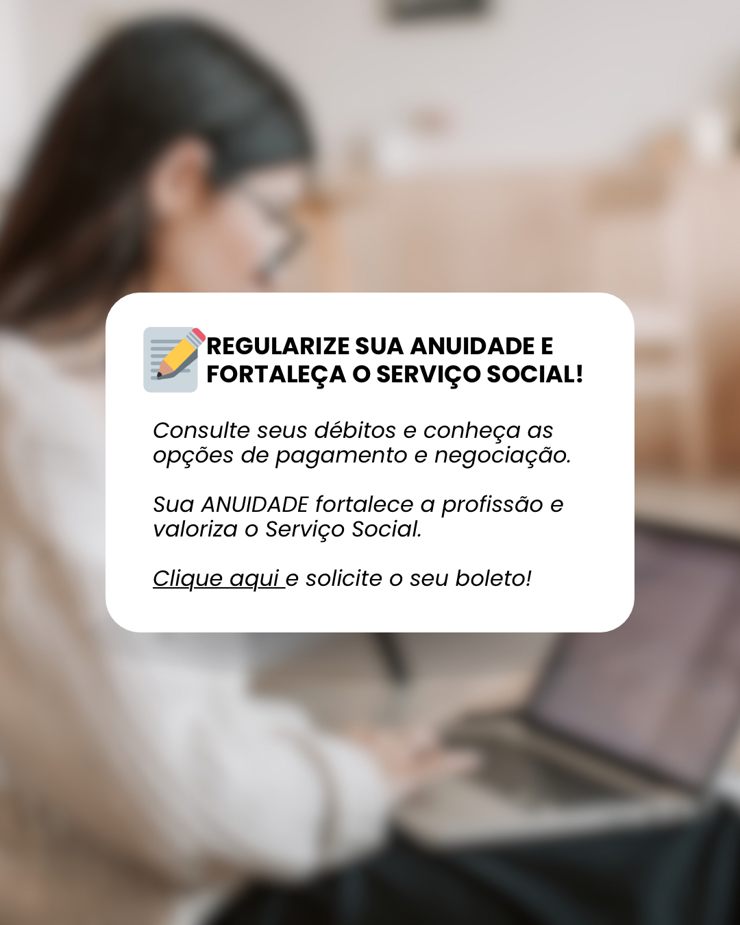 Regularize sua anuidade e fortaleça o Serviço Social!
